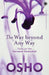 The Way Beyond Any Way by Osho