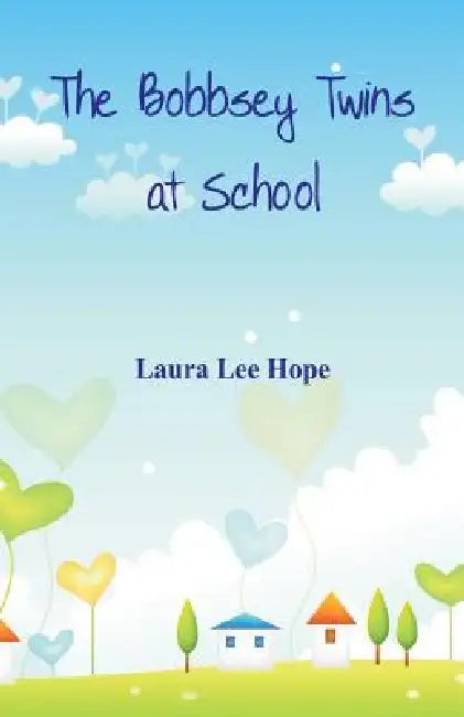 The Bobbsey Twins at School by Laura Lee Hope