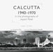 Calcutta 1940-1970: In the Photographs of Jayant Patel by Lila Patel
