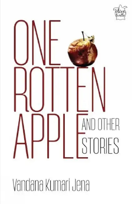 One Rotten Apple and Other Stories by Vandana Kumari Jena