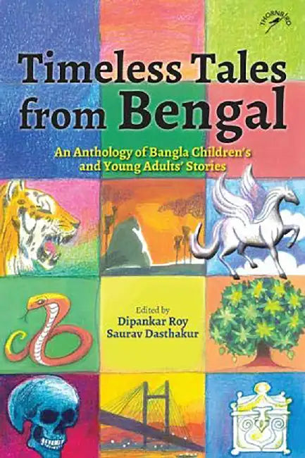 Timeless Tales From Bengal by Dipankar Roy