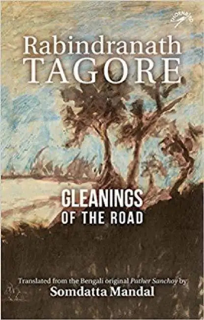 Gleanings of the Road by Rabindranath Tagore, 0