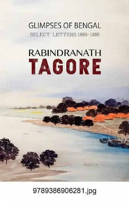 Glimpses Of Bengal by Tagore, Rabindranath