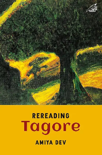 Rereading Tagore by Dev A