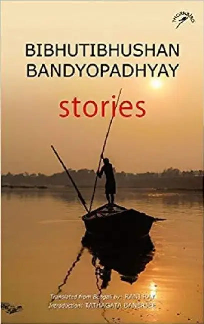 Bibhutibhushan Bandyopadhyay Stories by Rani Ray Bibhutibhushan Bandyopadhyay