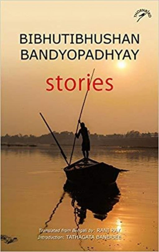 Bibhutibhushan Bandyopadhyay Stories by Rani Ray Bibhutibhushan Bandyopadhyay