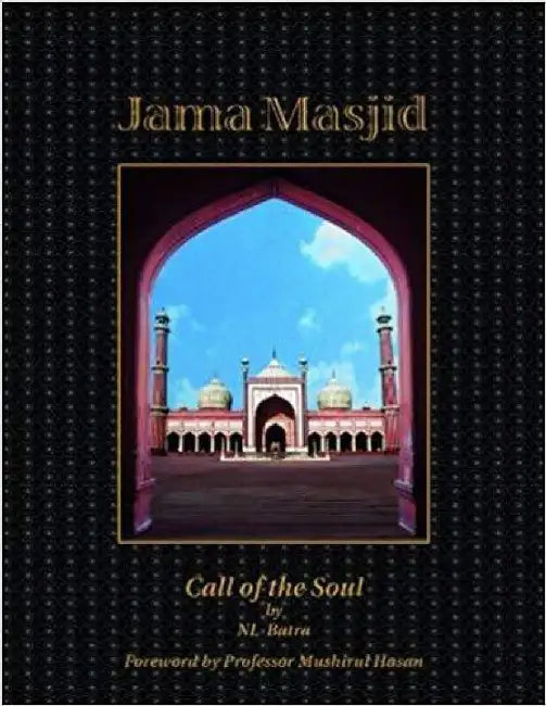 Jama Masjid: Call of the Soul by NL Batra