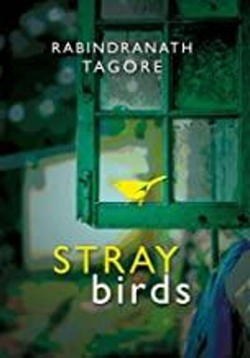 Stray Birds by Rabindranath Tagore