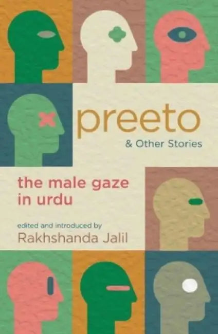 Preeto & Other Stories: THe Male Gaze in Urdu by Rakshanda Jalil