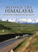 Beyond The Himalayas: Journeying Through The Silk Route by Goutam Ghose, Michael Haggiag