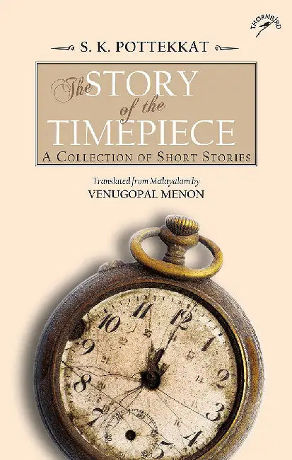 The Story of the Timepiece: A Collection of Short Stories by S.K. Pottekkat