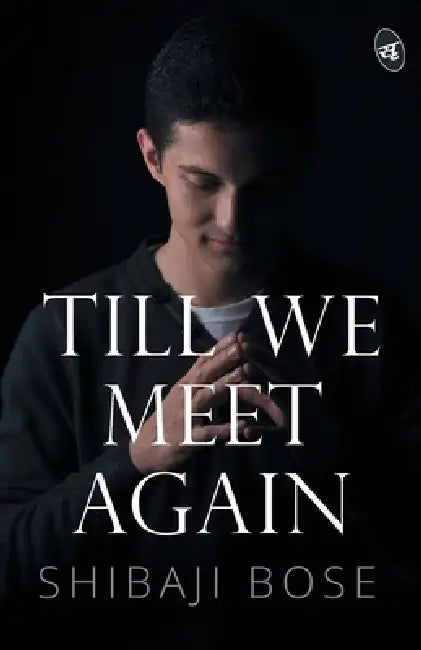 Till We Meet Again by Shibaji Bose