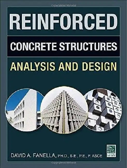 Reinforced Concrete Structures: Analysis and Design by Fanella