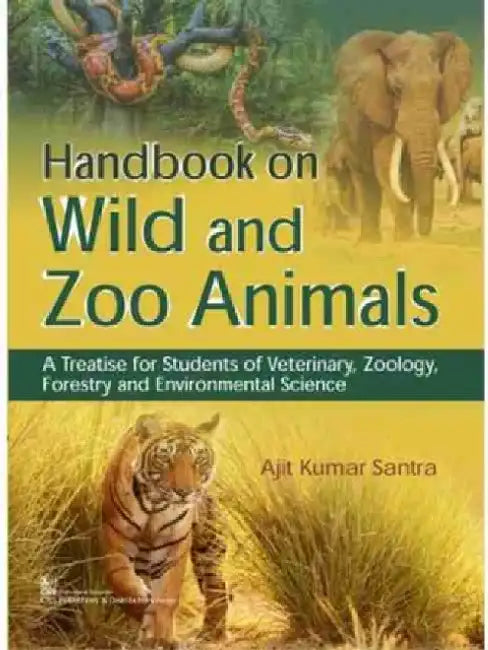 Handbook on Wild and Zoo Animals by Ajit Kumar Santra