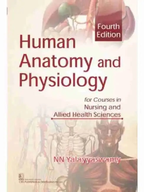 Human Anatomy and Physiology for Courses in Nursing and Allied Health Sciences by N. N. Yalayyaswamy
