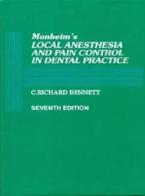 Monheim's Local Anaesthesia & Pain Control in Dental Practice, 7e by Bennett