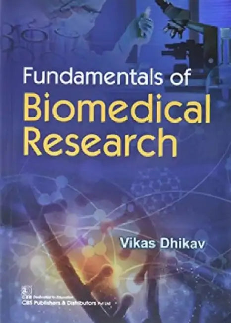 Fundamentals of Biomedical Research by Dhikav Vikas