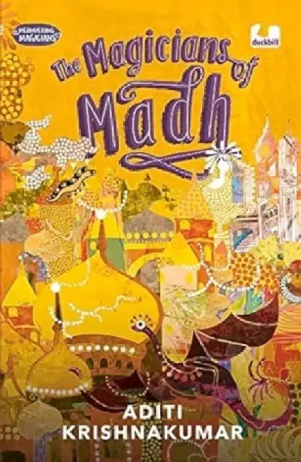 The Magicians of Madh (Meandering Magicians Series Book I) by Aditi Krishnakumar
