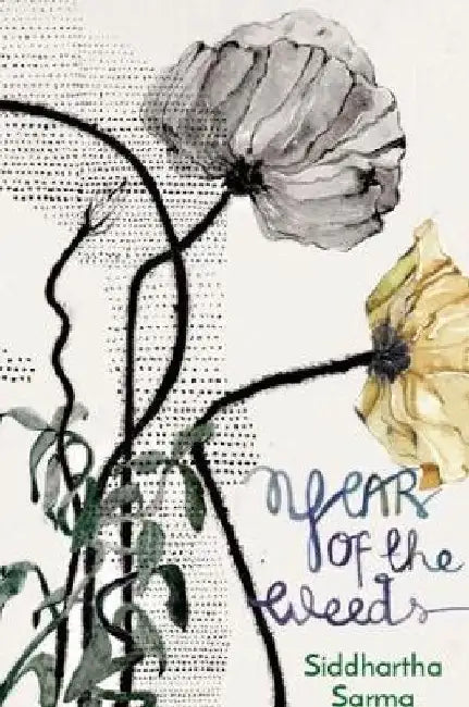 Year of the Weeds by Siddhartha Sarma