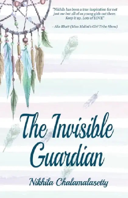 The Invisible Guardian by Nikhila Chalamalasetty