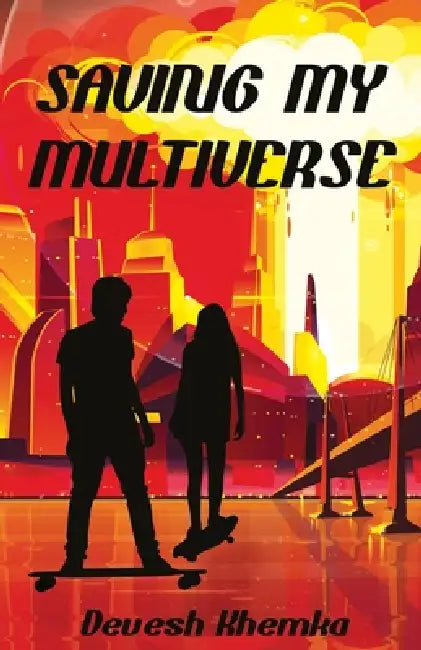 Saving My Multiverse by Devesh Khemka
