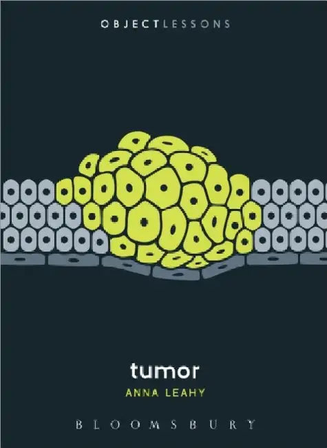Tumor by Anna Leahy