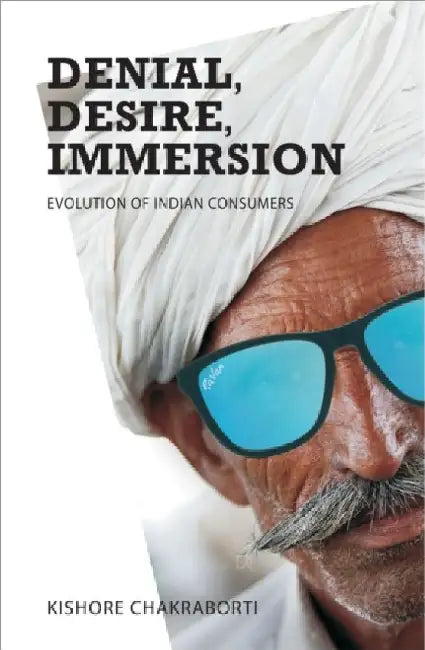 Denial, Desire, Immersion by Kishore Chakraborti