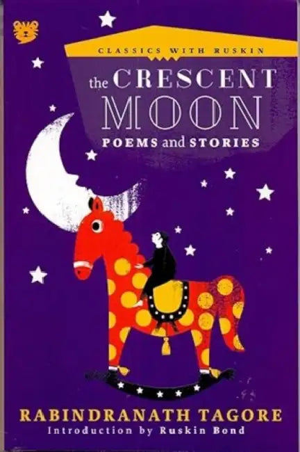 The Crescent Moon: Poems And Stories by Rabindranath Tagore