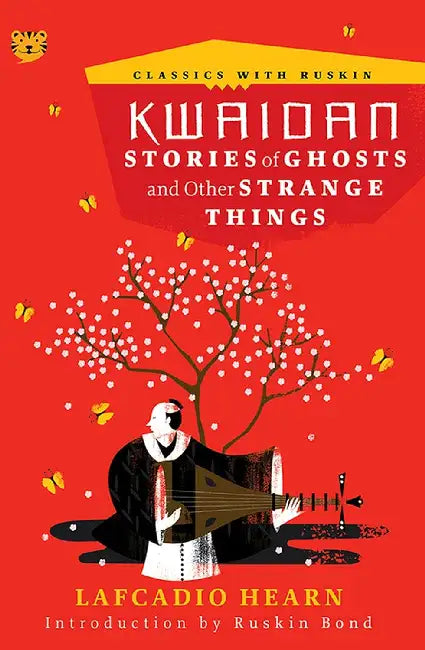 Kwaidan: Stories Of Ghosts And Other Strange Things by Lafcadio Hearn
