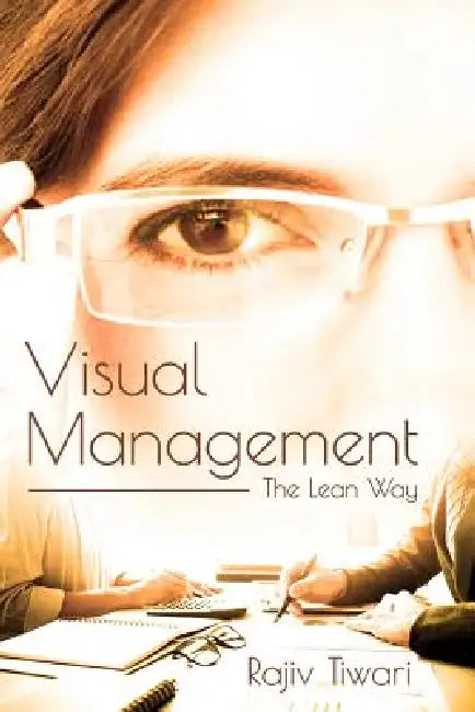 Visual Management: The Lean Way by Rajiv Tiwari