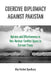 Coercive Diplomacy Against Pakistan Option & Effectiveness: in Non Nuclear Conflict Space in Current by UPADHYAY