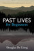 Past Lives For Beginners by Douglas De Long