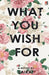 What You Wish for by Saikat