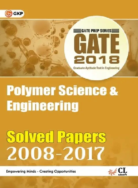 GATE Polymer Science & Engineering - Solved Papers 2008-2017 by Unknown