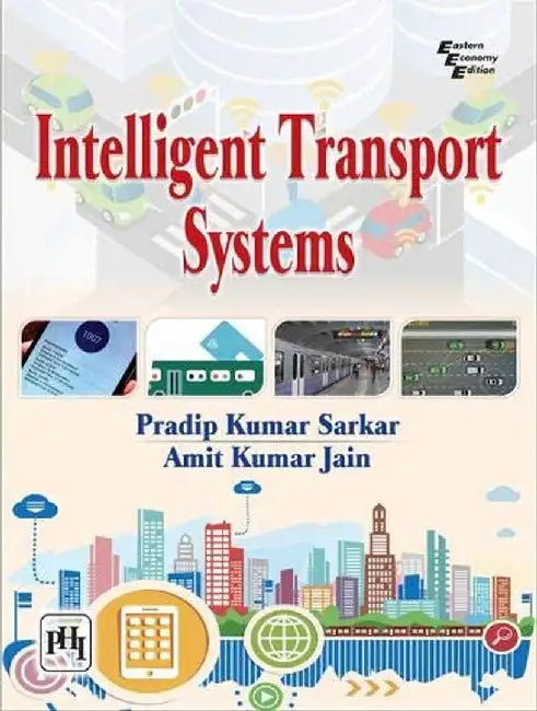 Intelligent Transport Systems by Sarkar Pradip Kumar, Amit Kumar Jain