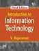 Introduction to Information Technology by Rajaraman V.