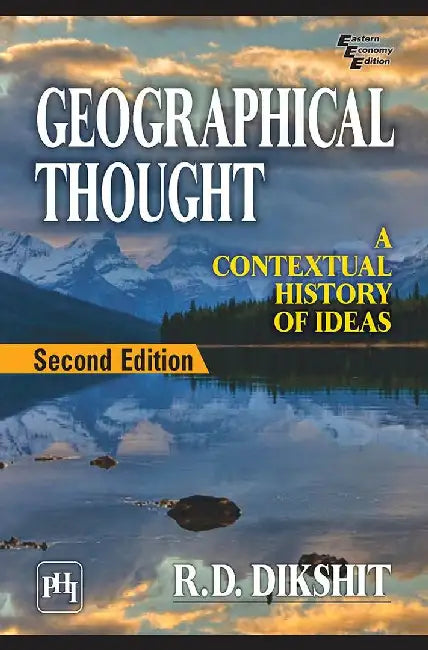 Geographical Thought: A Contextual History of Ideas by Dikshit R. D.