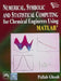 Numerical, Symbolic and Statistical Computing For Chemical Engineers Using Matlab by Ghosh Pallab