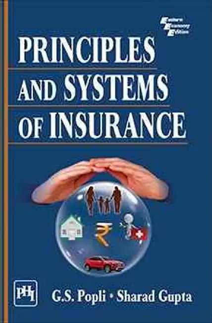 Principles and Systems of Insurance by Popli G. S., Gupta . Sharad 