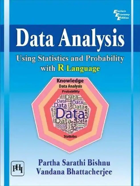 Data Analysis: Using Statistics and Probability With R Language by Bishnu Partha Sarathi, Bhattacherjee Vandana 