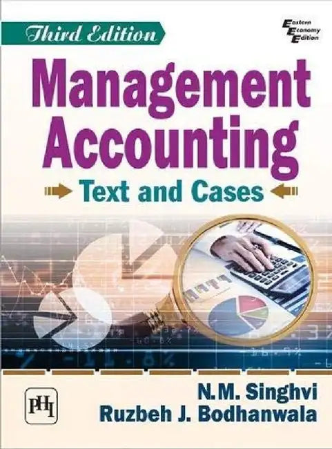 Management Accounting: Text and Cases by Singhvi N. M., Bodhanwala J. Ruzbeh