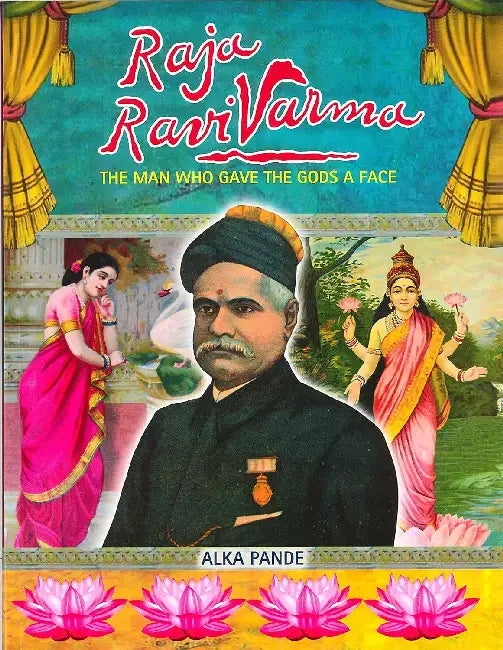 Raja Ravi Varma by Alka Pande