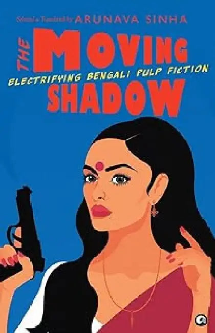 The Moving Shadow by Arunava Sinha