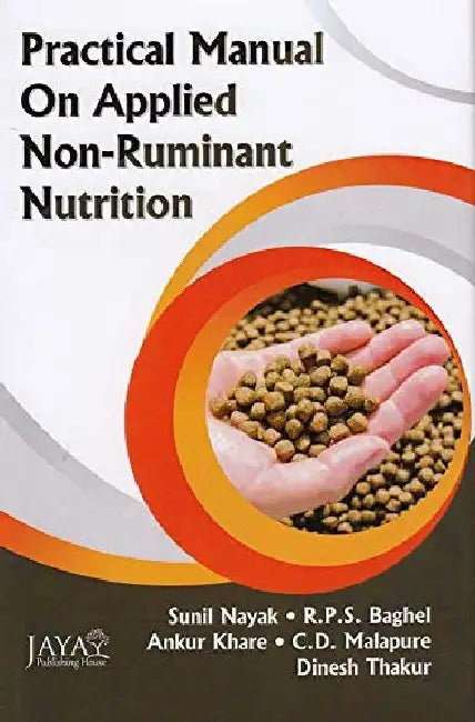 Practical Manual on Applid Non-Ruminant Nutrition.  by S. Nayak