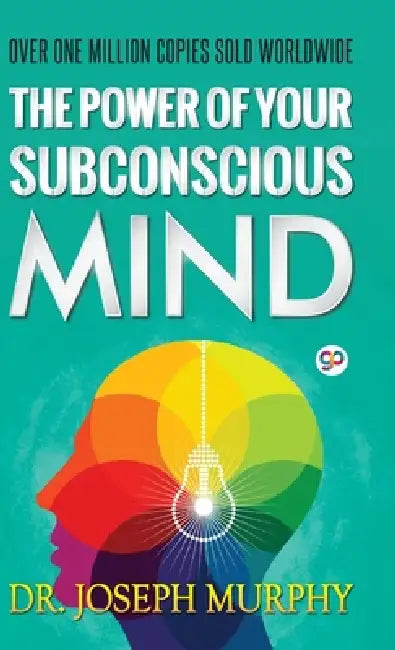 The Power of Your Subconscious Mind by Joseph Murphy