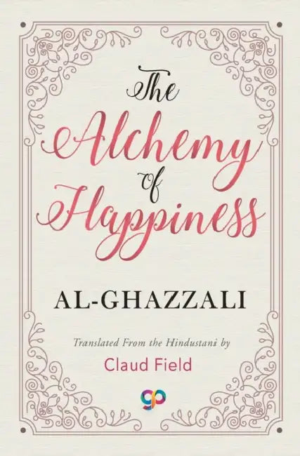 The Alchemy of Happiness by Al-Ghazzali