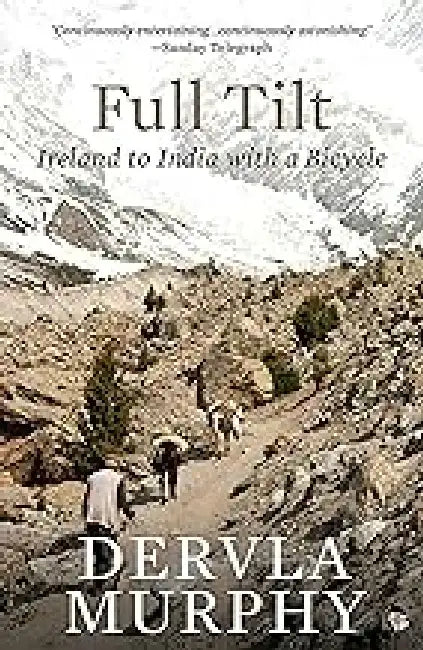 Full Tilt: Ireland to India with a Bicycle