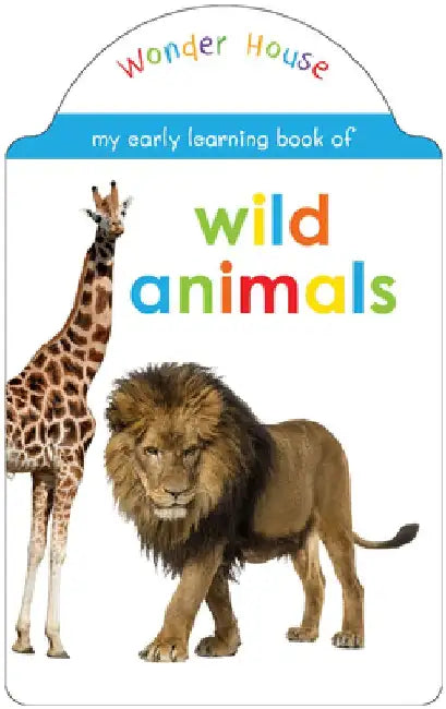My Early Learning Book of Wild Animals by Wonder House Books