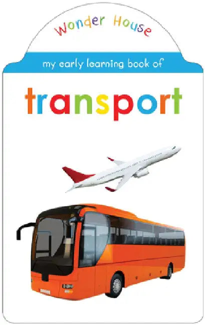 My Early Learning Book of Transport by Wonder House Books