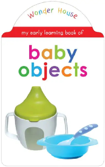 My Early Learning Book of Baby Objects by Wonder House Books